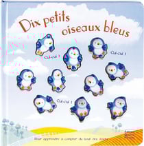 Dix petits oiseaux bleus - pour apprendre à compter du bout des doigts
