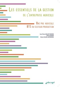 Les essentiels de la gestion de l'entreprise agricole - bac professionnel agricole - bts du secteur production