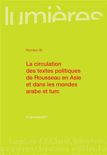 Lumières n.30 : la circulation des textes politiques de Rousseau en Asie et dans les mondes arabe et turc