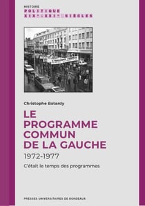 Le programme commun de la gauche (1972-1977) : c'était le temps des programmes