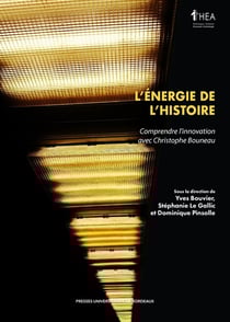 L'énergie de l'histoire : Comprendre l'innovation avec Christophe Bouneau