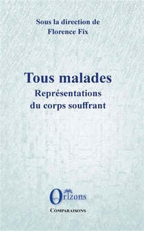 Tous malades - représentations du corps souffrant