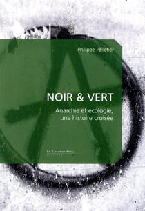 Noir & vert - anarchie et ecologie, une histoire croisée