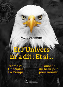 Et l'univers m'a dit : et si... t.2 - une valse à 4 temps - t.3 - un beau jour pour mourir