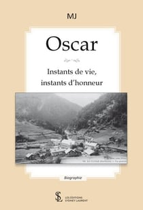 OSCAR INSTANTS DE VIE, INSTANTS D’HONNEUR