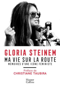 Ma vie sur la route - mémoires d'une icône féministe