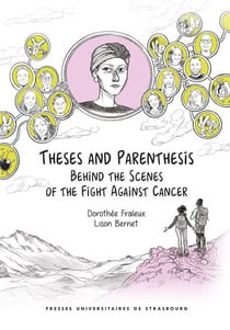 Theses and parenthesis : Behind the scenes of the fight against cancer