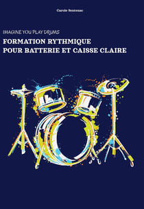 Formation rythmique pour batterie et caisse claire : imagine you play the drums