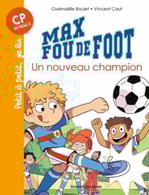 Max fou de foot Tome 8 : un nouveau champion