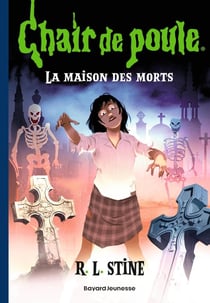 Chair de poule Tome 6 : La maison des morts