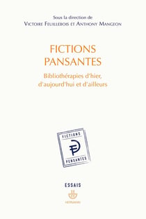 Fictions pansantes : bibliothérapies d'hier, d'aujourd'hui et d'ailleurs
