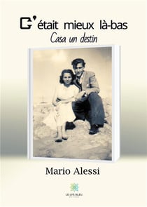 C'était mieux la-bas : casa un destin