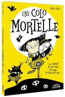 Une colo mortelle Tome 1 : ou comment un loup-garou est devenu ma meilleure amie