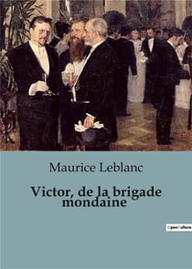 Victor, de la brigade mondaine : Les aventures transitions d'Arsène Lupin dans le monde de la brigade mondaine