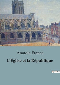 L'Église et la République : La séparation de l'Église et de l'État: un impératif pour la démocratie