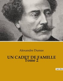 UN CADET DE FAMILLE Tome 2 : Les transitions d'un jeune noble dans une France en transition