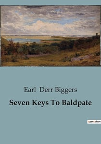 Seven Keys To Baldpate : A Tale of Mystery and Solitude at Baldpate Inn
