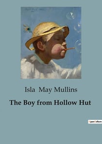 The Boy from Hollow Hut : A Journey of Discovery and Resilience in the Kentucky Mountains