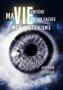 Ma vie entière en vue cachée : Mon daltonisme
