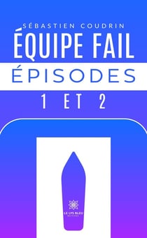 Équipe fail épisodes 1 et 2