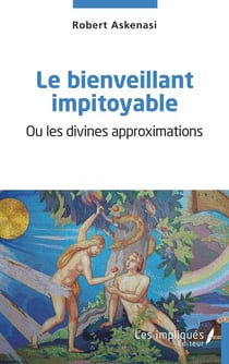 Le bienveillant impitoyable ou les divines approximations