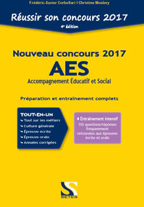 Réussir son concours - nouveau concours 2017 AES (Accompagnement Educatif et Social) - tout-en-un - préparation et entraînement complets (4ème édition)
