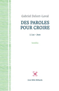 Des paroles pour croire 2 : Luc - Jean