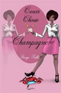 Cancer, chimio, champagne !