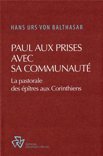 Paul aux prises avec sa communauté : La pastorale des épitres aux Corinthiens