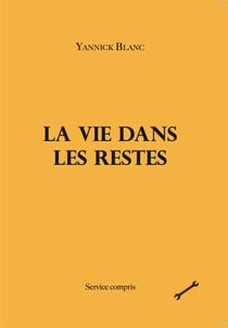 La vie dans les restes