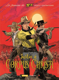 La jeunesse de Tex Willer Tome 2 : justice à Corpus Christi