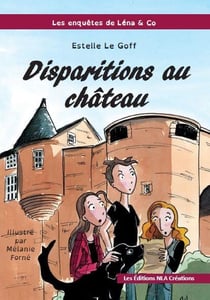 Les enquêtes de Léna & Co Tome 2 : disparitions au château