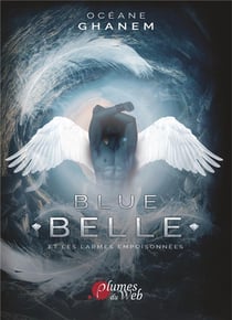 Blue Belle et les larmes empoisonnées Tome 1