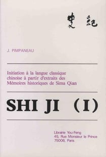 Shi ji Tome 1 : initiation à la langue classique à partir d'extraits des mémoires historiques se Sima Qian