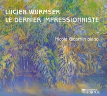 Wurmser, Lucien : Le Dernier Impressionniste