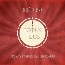 Les mystères du rosaire : totus tuus