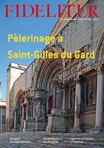 Fideliter Tome 258 : pèlerinage à Saint-Gilles du Gard