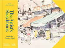 The artist's sketchbook inside the creative mind (victoria and albert museum)