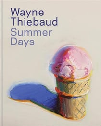 Wayne Thiebaud : Summer days