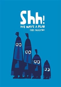 Shh! we have a plan - board book