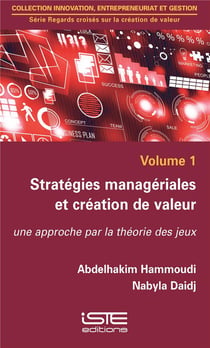 Stratégies managériales et création de valeur t.1 - une approche par la théorie des jeux