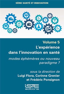 L'expérience dans l'innovation en santé : Modes éphémères ou nouveau paradigme ?