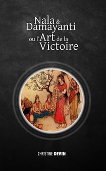 Nala et Damayanti ou l'art de la victoire