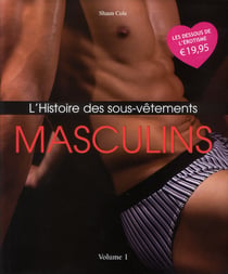 L'histoire des sous-vêtements masculins t.1
