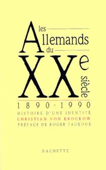 Les allemands du xx siecle - 1890-1990 : histoire d'une identite