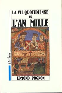 La vie quotidienne en l'an mille