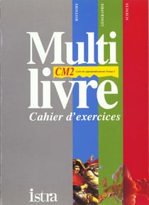 Multilivre histoire-geographie-sciences cm2 - cahier d'exercices - edition 1997