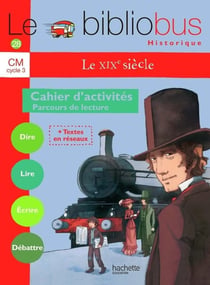 Le bibliobus Tome 28 : CM1, CM2 - le XIX siècle - cahier d'activités