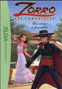Les chroniques de Zorro Tome 3 : un coeur à prendre