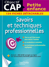 Objectif cap - savoirs et techniques professionnelles - cap petite enfance - 134 fiches détachables